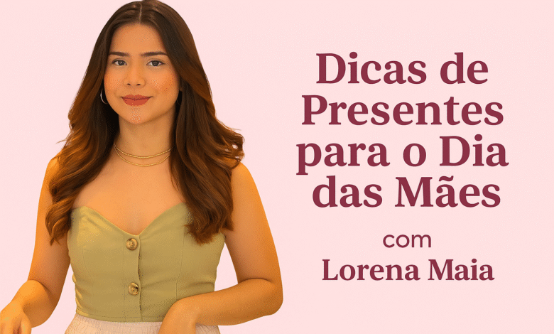 Dia das Mães com Lorena Maia