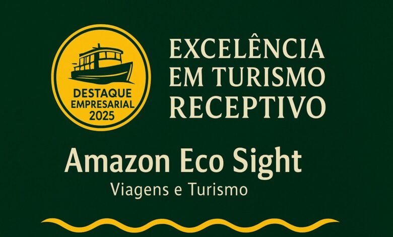 Destaque Empresarial 2025 – Amazon Eco Sight Viagens e Turismo