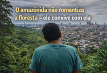 O amazônida não romantiza a floresta — ele convive com ela